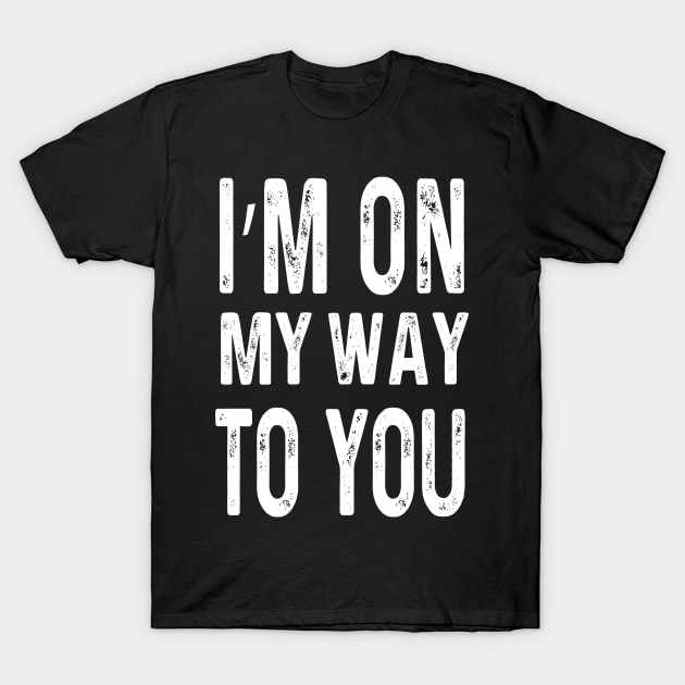 I'm On My Way White Lie Party | Funny White lie party T-Shirt by Get Yours